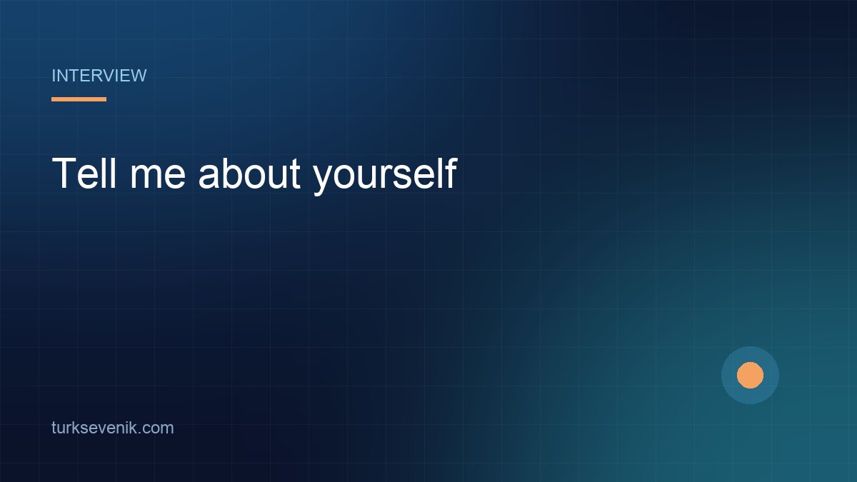 İngilizce Mülakatta 'Tell me about yourself' Yanıtları